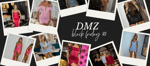DMZ Black Friday 101 - Dressmezee