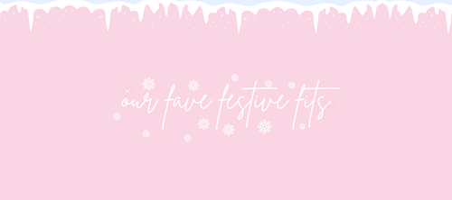 Our Fave Festive Fits - Dressmezee